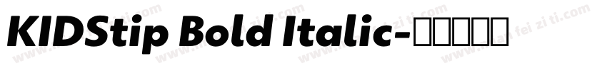 KIDStip Bold Italic字体转换